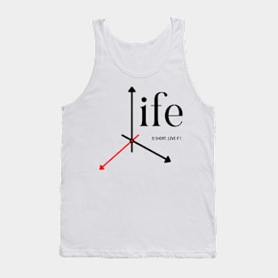 Life is Short, Love it Tank Top